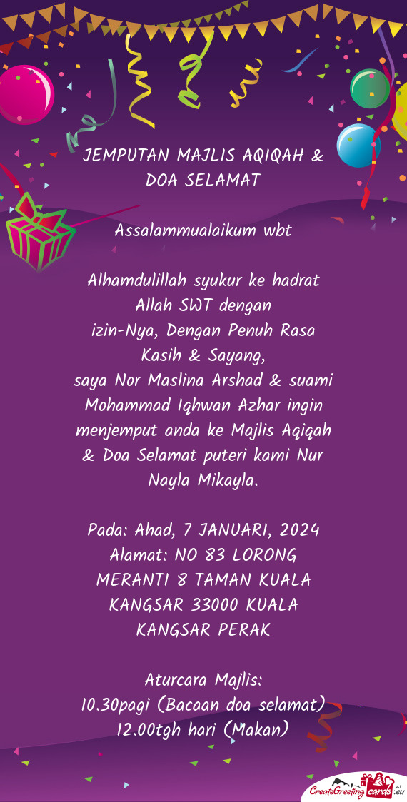 Saya Nor Maslina Arshad & suami Mohammad Iqhwan Azhar ingin menjemput anda ke Majlis Aqiqah & Doa Se