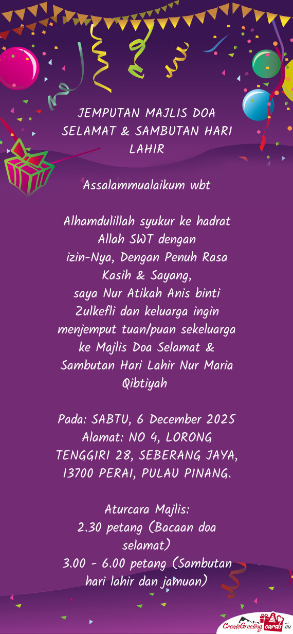 Saya Nur Atikah Anis binti Zulkefli dan keluarga ingin menjemput tuan/puan sekeluarga ke Majlis Doa