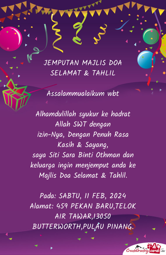 Saya Siti Sara Binti Othman dan keluarga ingin menjemput anda ke Majlis Doa Selamat & Tahlil