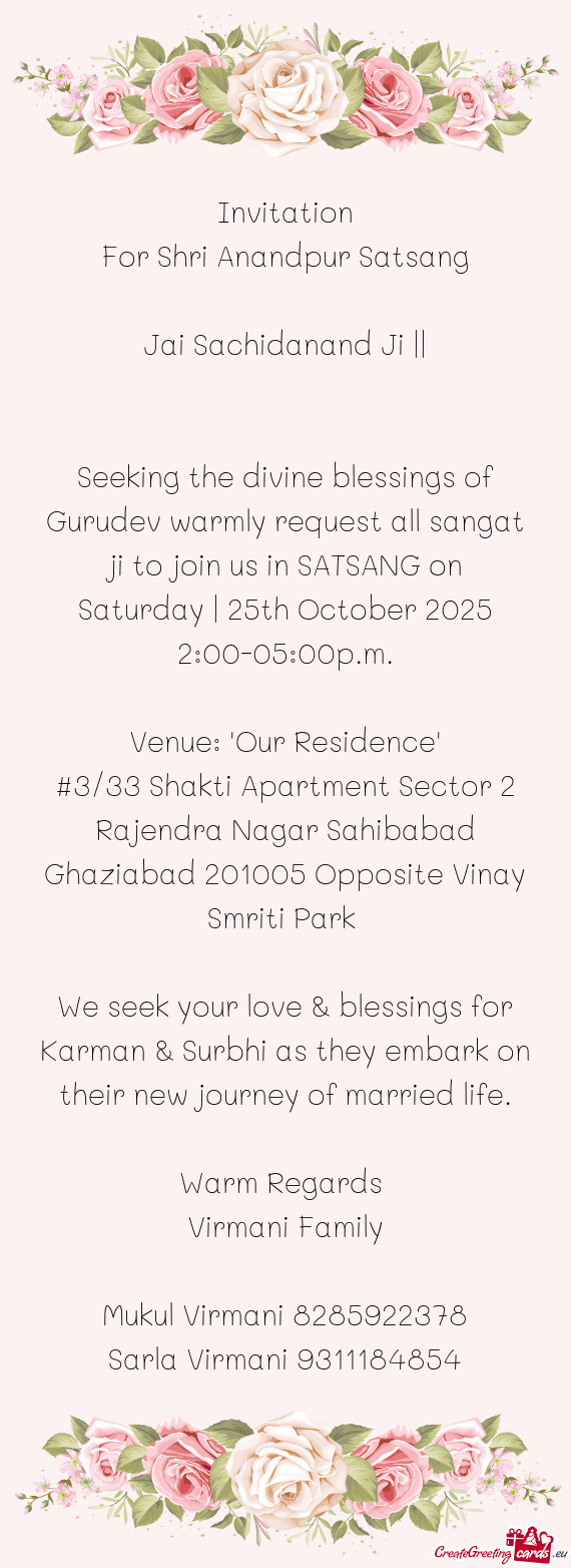 Seeking the divine blessings of Gurudev warmly request all sangat ji to join us in SATSANG on