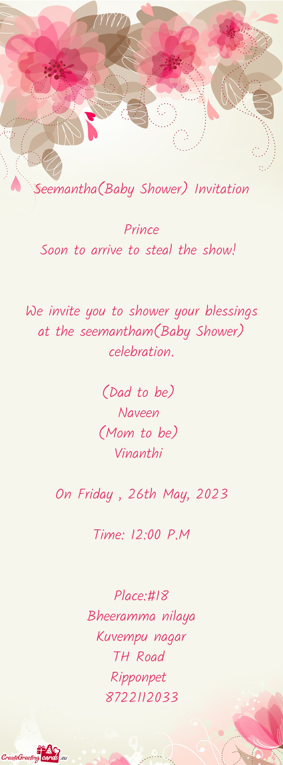 Seemantha(Baby Shower) Invitation Prince Soon to arrive to steal the show!  We invite you t