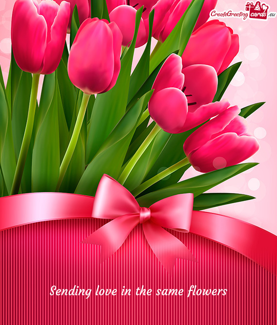 Sending love in the same flowers