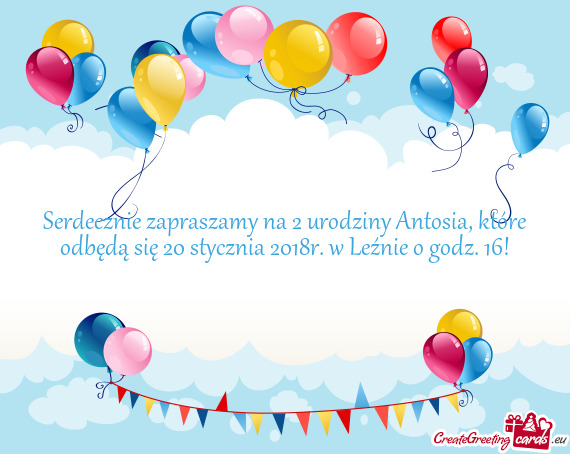 Serdecznie zapraszamy na 2 urodziny Antosia, które odbędą się 20 stycznia 2018r. w Leźnie o god