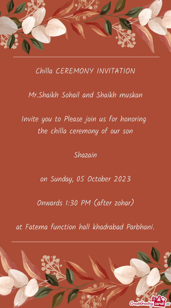 Shaikh Sohail and Shaikh muskan Invite you to Please join us for honoring the chilla ceremony o