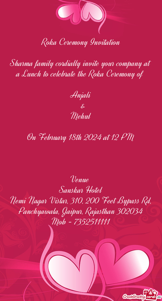 Sharma family cordially invite your company at a Lunch to celebrate the Roka Ceremony of