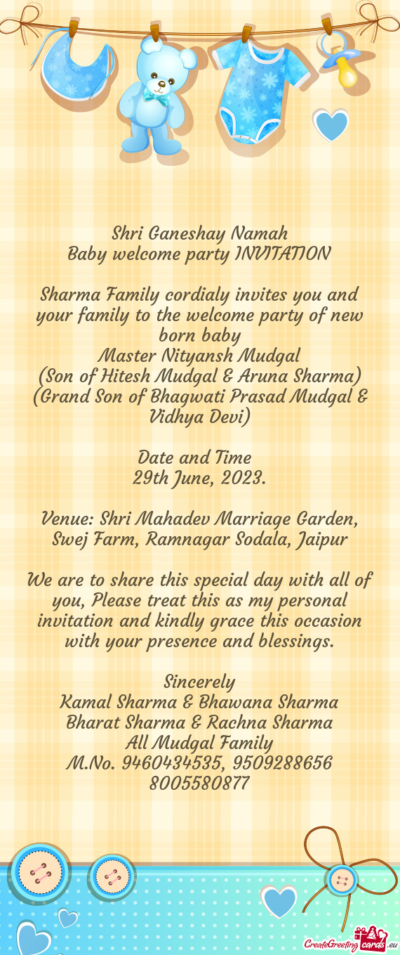 Sharma Family cordialy invites you and your family to the welcome party of new born baby