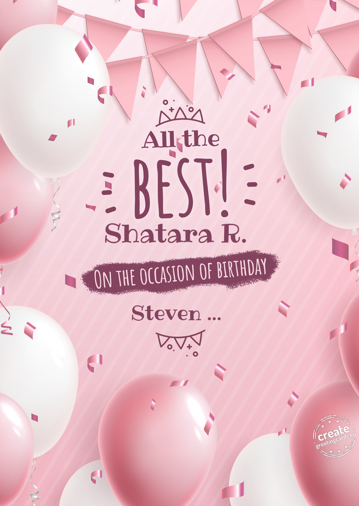 Shatara R. on your birthday Steven …