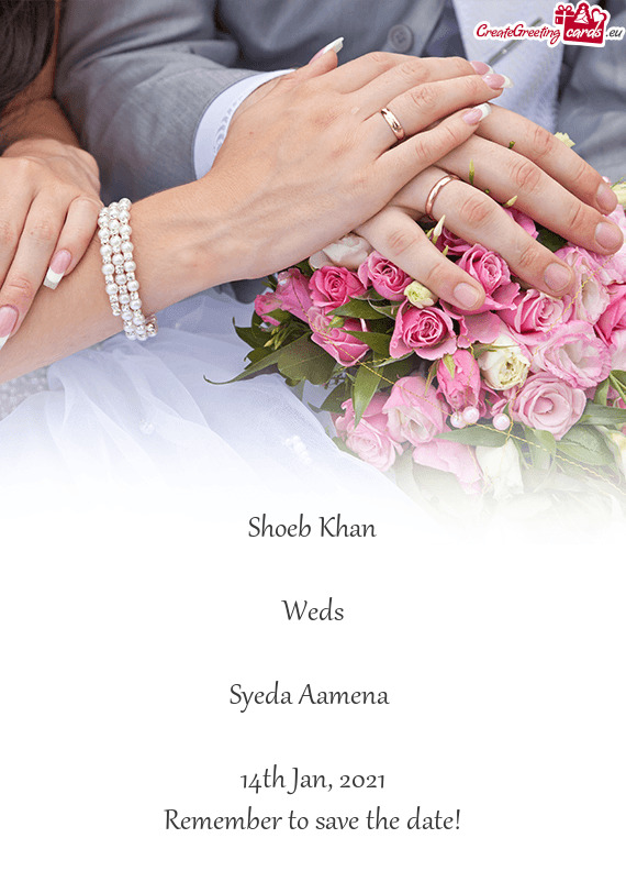 Shoeb Khan    Weds     Syeda Aamena     14th Jan, 2021