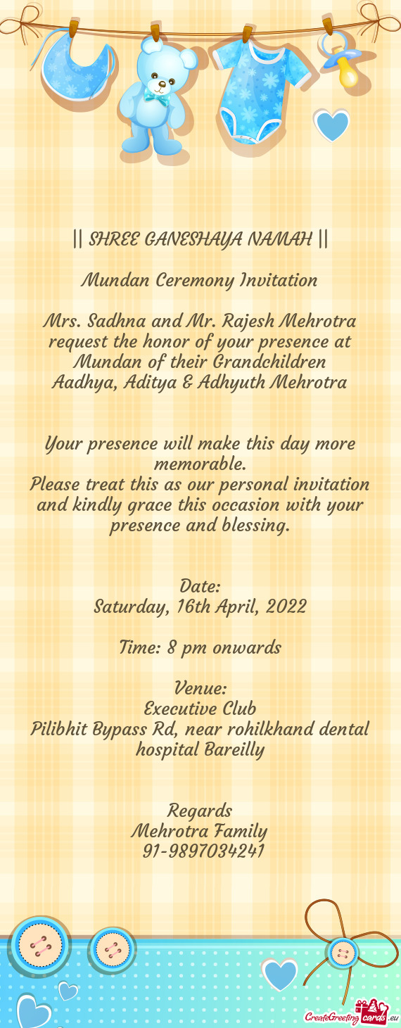 || SHREE GANESHAYA NAMAH ||
 
 Mundan Ceremony Invitation
 
 Mrs