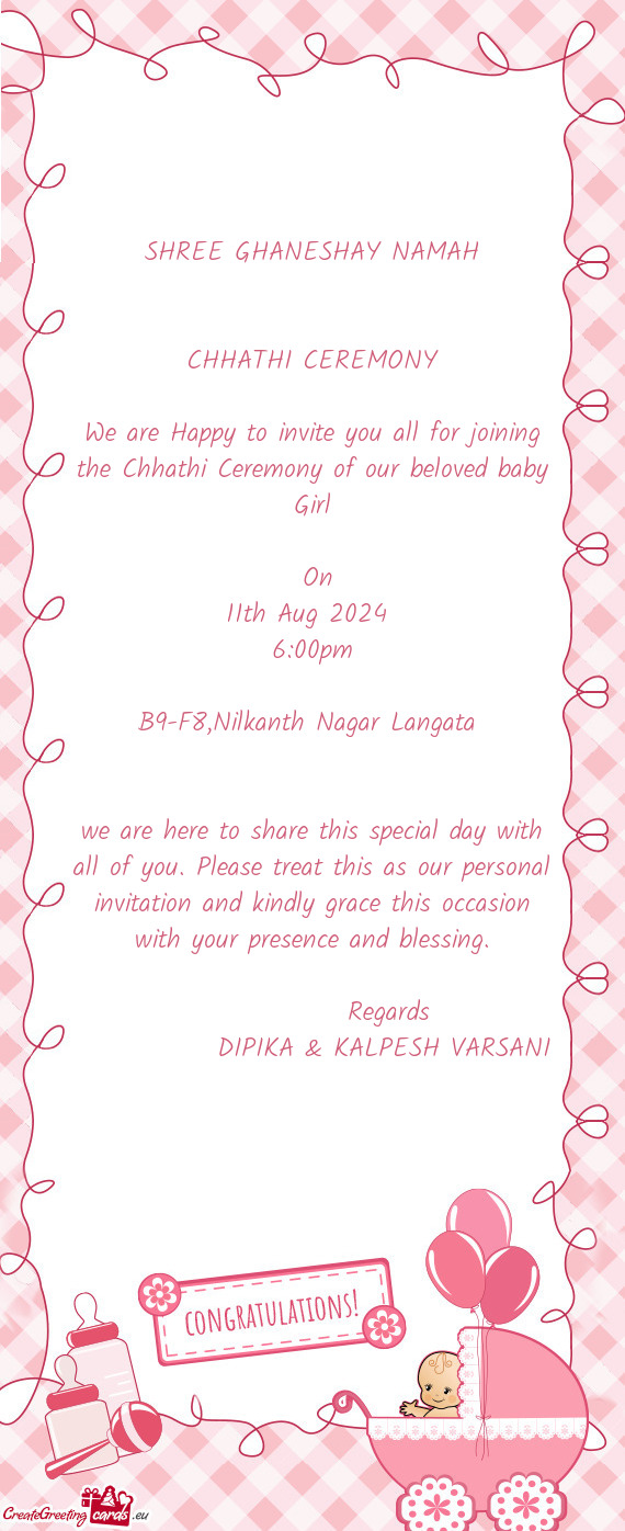 SHREE GHANESHAY NAMAH  CHHATHI CEREMONY We are Happy to invite you all for joining the Chhath