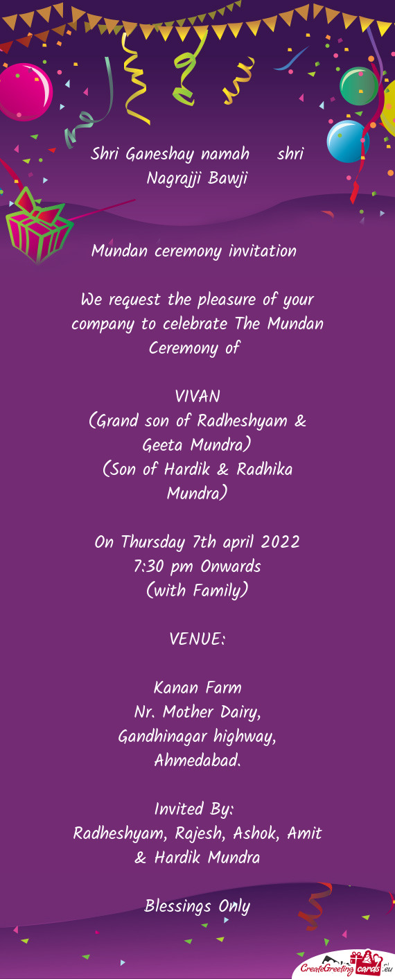 Shri Ganeshay namah shri Nagrajji Bawji
 
 
 Mundan ceremony invitation 
 
 We request the pleasu