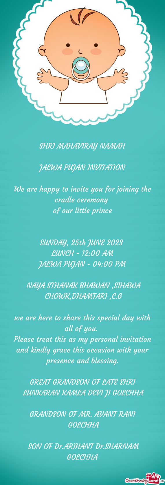 SHRI MAHAVIRAY NAMAH JALWA PUJAN INVITATION We are happy to invite you for joining the cradle