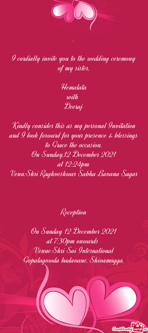 Shri Raghveshwar Sabha Bavana Sagar
 
 Reception
 
 On Sunday 12 December 2021
 at 7