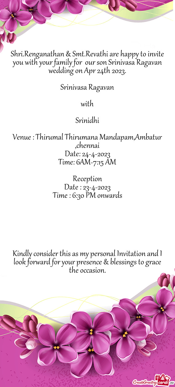Shri.Renganathan & Smt.Revathi are happy to invite you with your family for our son Srinivasa Ragav