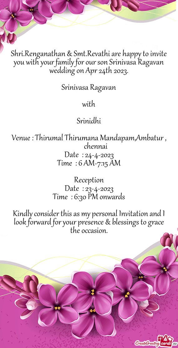 Shri.Renganathan & Smt.Revathi are happy to invite you with your family for our son Srinivasa Ragava