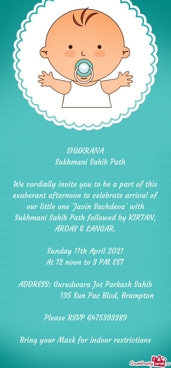 SHUKRANA
  Sukhmani Sahib Path 
 
 We cordially invite you to be a part of this exuberant aftern