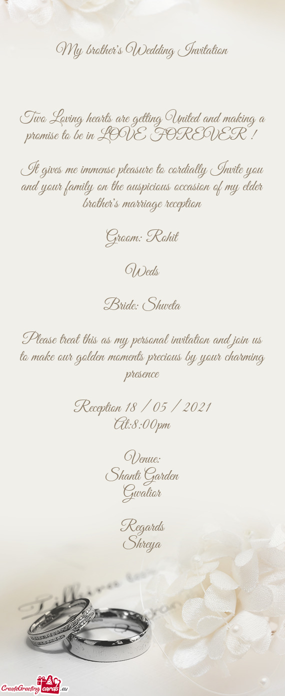 Shweta
 
 Please treat this as my personal invitation and join us to make our golden moments precio