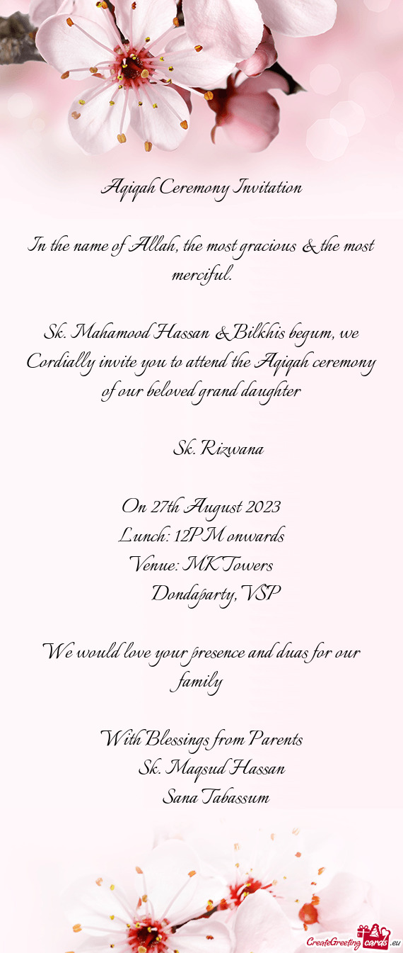 Sk. Mahamood Hassan & Bilkhis begum, we Cordially invite you to attend the Aqiqah ceremony of our be