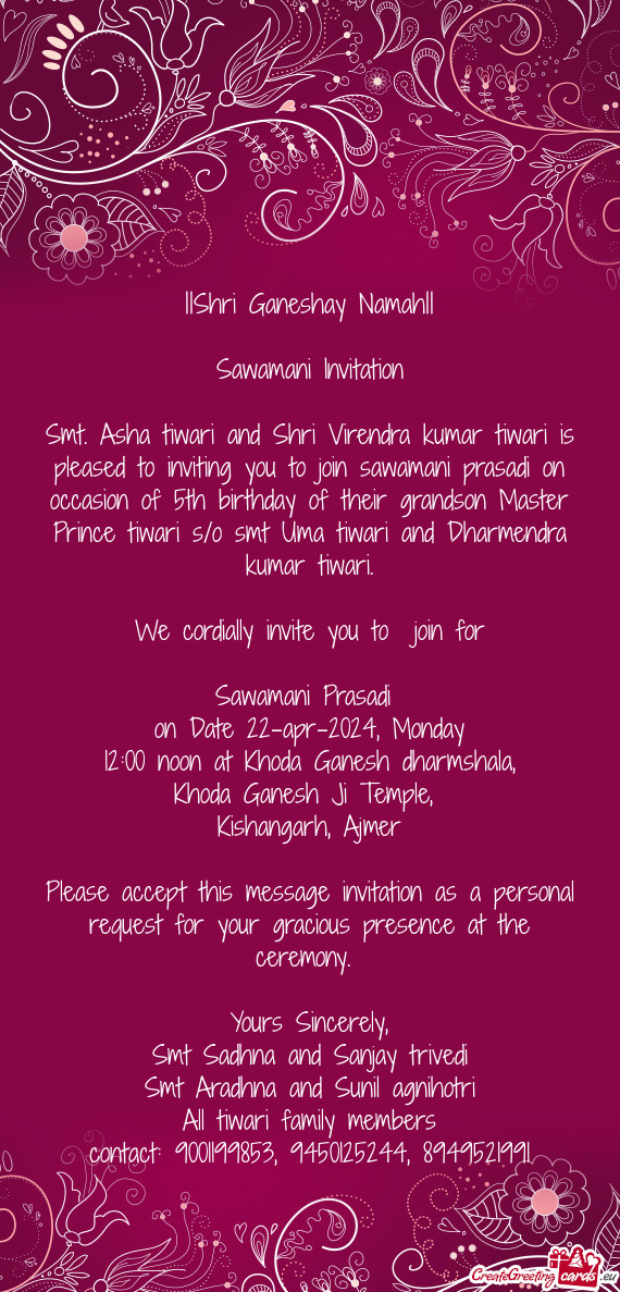 Smt. Asha tiwari and Shri Virendra kumar tiwari is pleased to inviting you to join sawamani prasadi