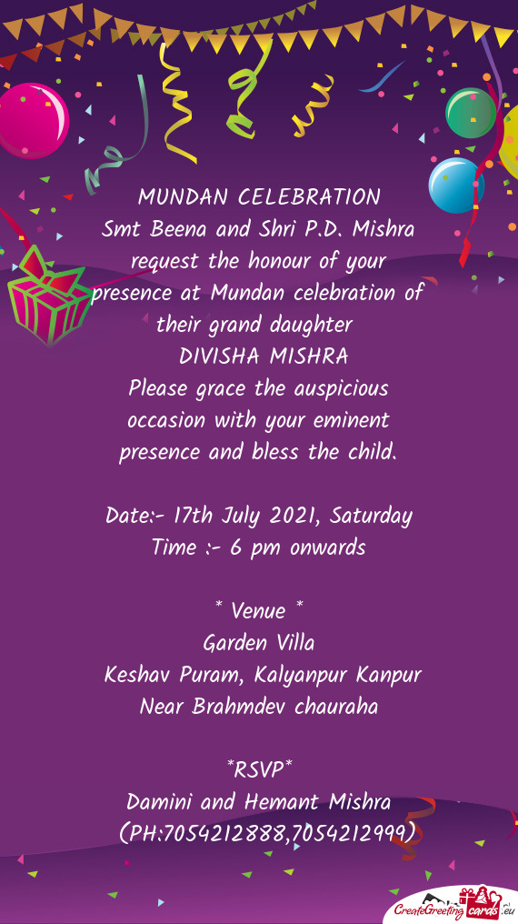 Smt Beena and Shri P.D. Mishra request the honour of your presence at Mundan celebration of their gr