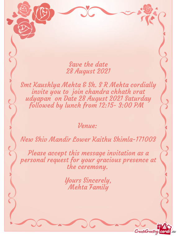 Smt Kaushlya Mehta & Sh. S R Mehta cordially invite you to join chandra chhath vrat udyapan on Dat