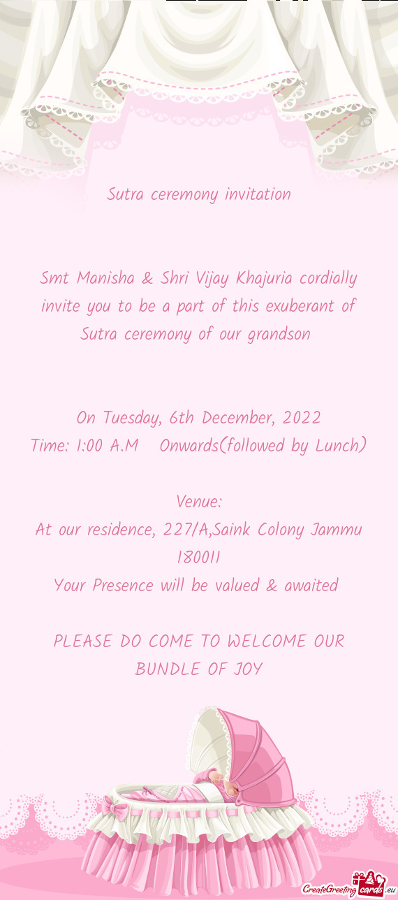 Smt Manisha & Shri Vijay Khajuria cordially invite you to be a part of this exuberant of Sutra cerem