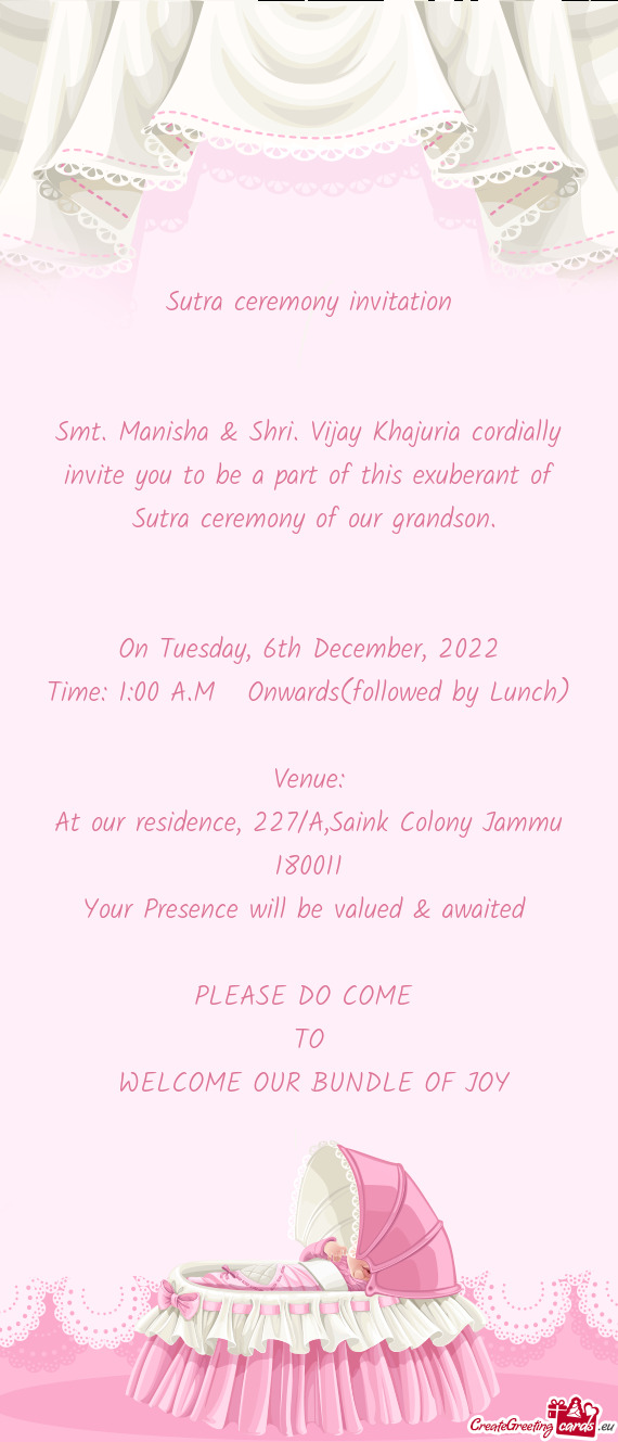 Smt. Manisha & Shri. Vijay Khajuria cordially invite you to be a part of this exuberant of