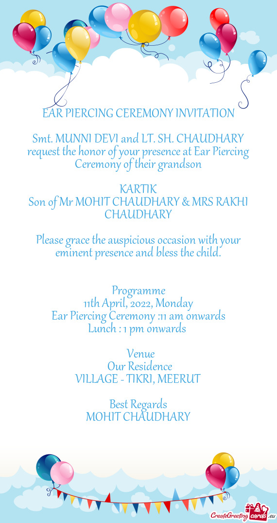 Smt. MUNNI DEVI and LT. SH. CHAUDHARY request the honor of your presence at Ear Piercing Ceremony of
