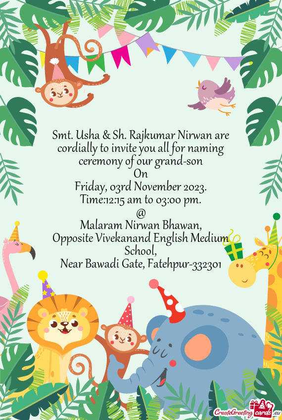 Smt. Usha & Sh. Rajkumar Nirwan are cordially to invite you all for naming ceremony of our grand-son