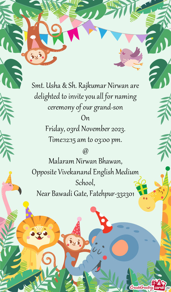 Smt. Usha & Sh. Rajkumar Nirwan are delighted to invite you all for naming ceremony of our grand-son