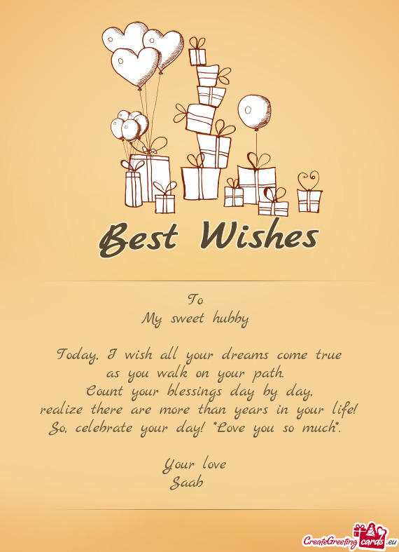 So, celebrate your day! *Love you so much