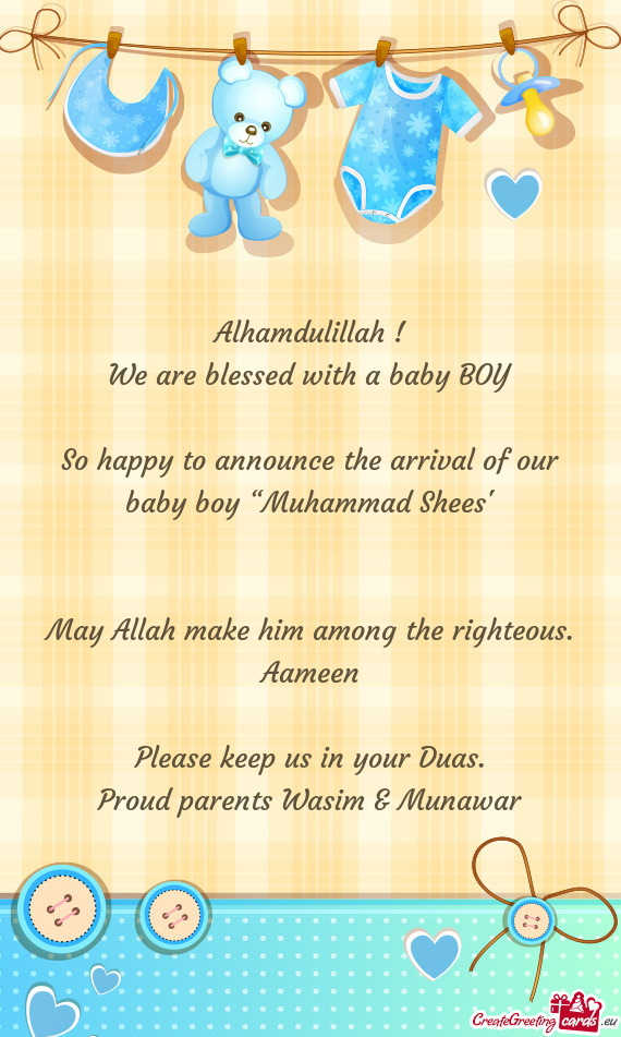 So happy to announce the arrival of our baby boy “Muhammad Shees”