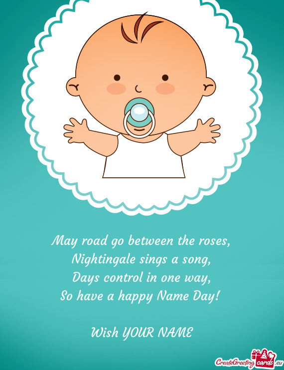 So have a happy Name Day!   Wish YOUR NAME