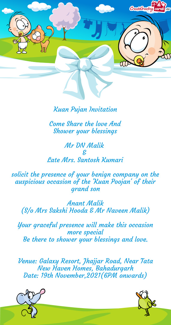 Solicit the presence of your benign company on the auspicious occasion of the "Kuan Poojan" of their