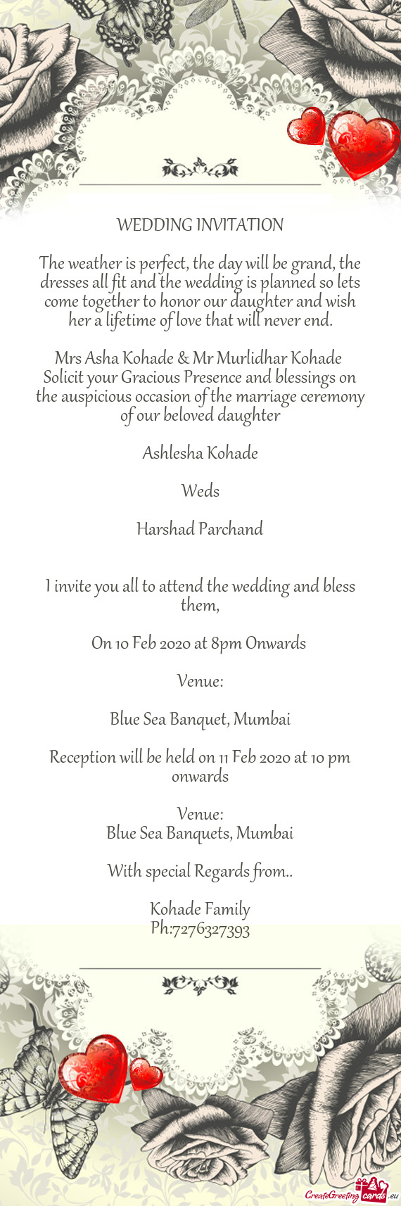 Solicit your Gracious Presence and blessings on the auspicious occasion of the marriage ceremony of