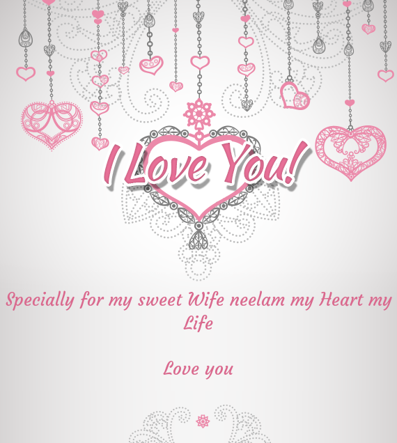 Specially for my sweet Wife neelam my Heart my Life