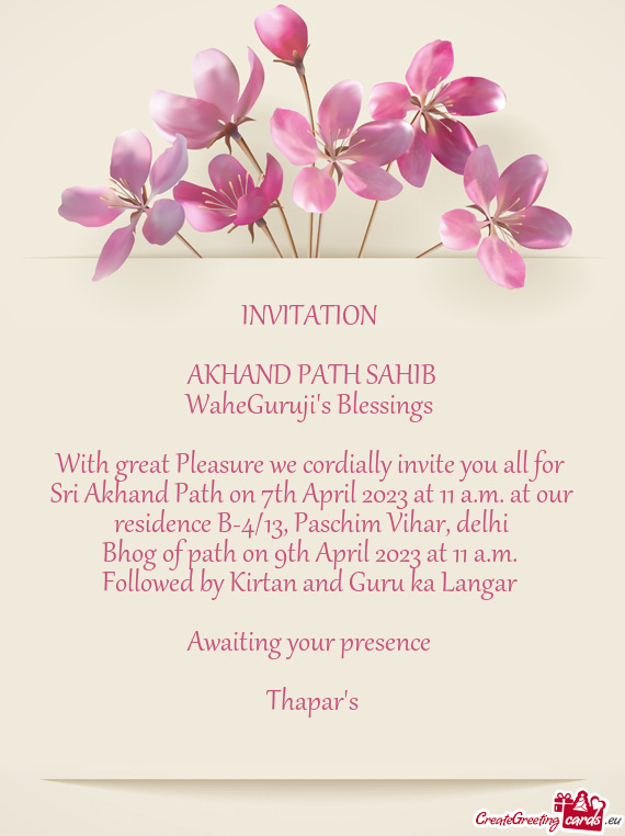 Sri Akhand Path on 7th April 2023 at 11 a.m. at our residence B-4/13, Paschim Vihar, delhi