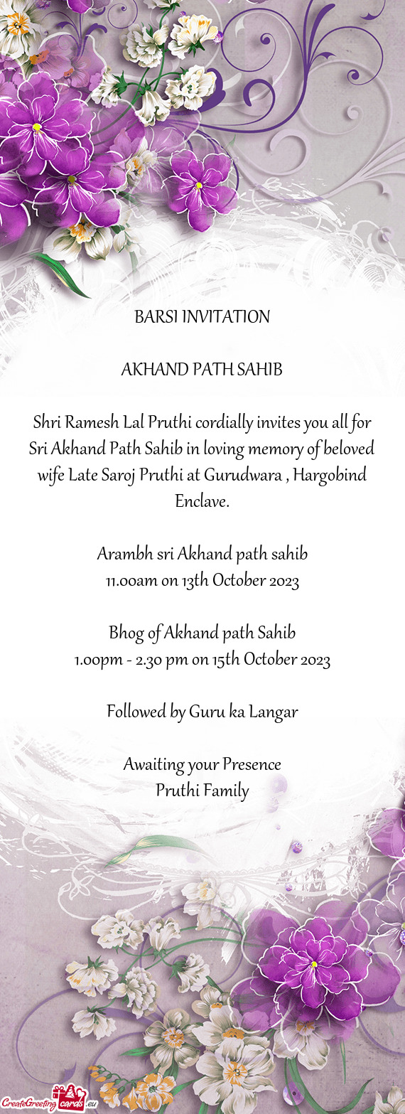 Sri Akhand Path Sahib in loving memory of beloved wife Late Saroj Pruthi at Gurudwara , Hargobind En
