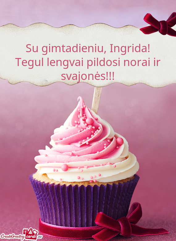 Su gimtadieniu, Ingrida