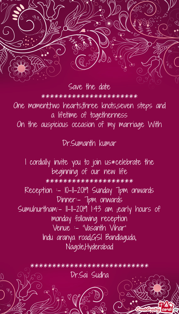 Sumanth kumar
 
 I cordially invite you to join us*celebrate the beginning of our new life