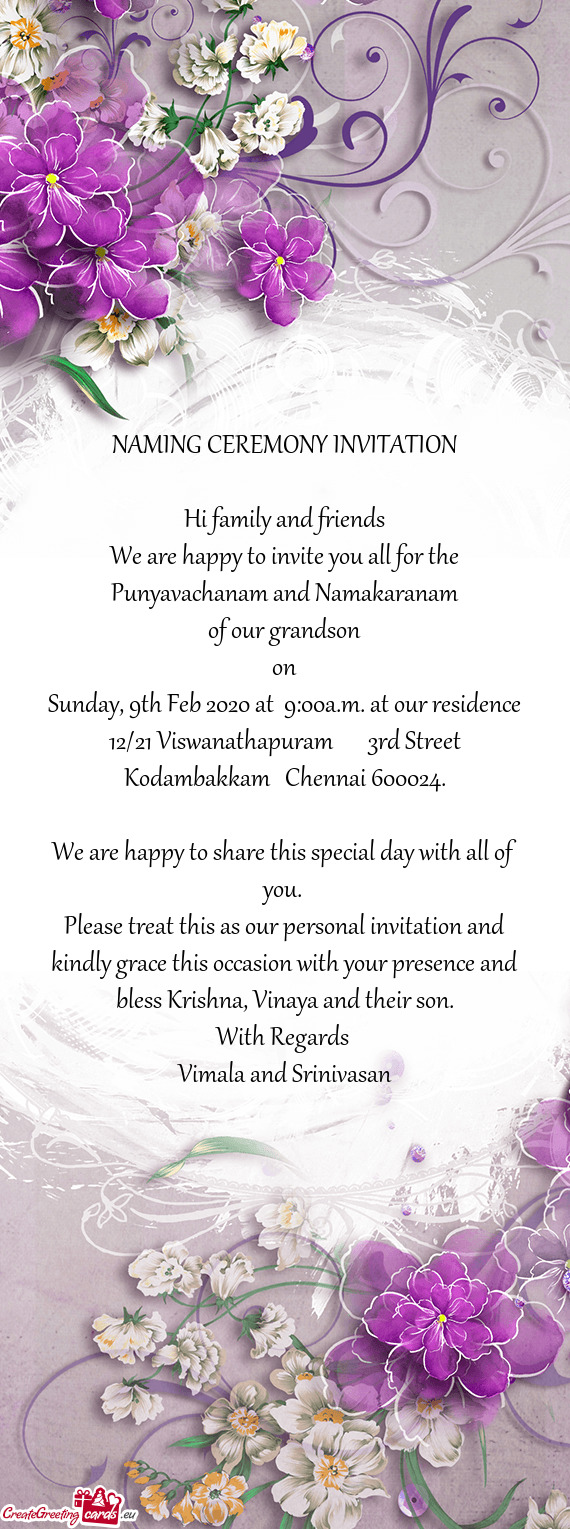 Sunday, 9th Feb 2020 at 9:00a.m. at our residence 12/21 Viswanathapuram  3rd Street Kodambakka