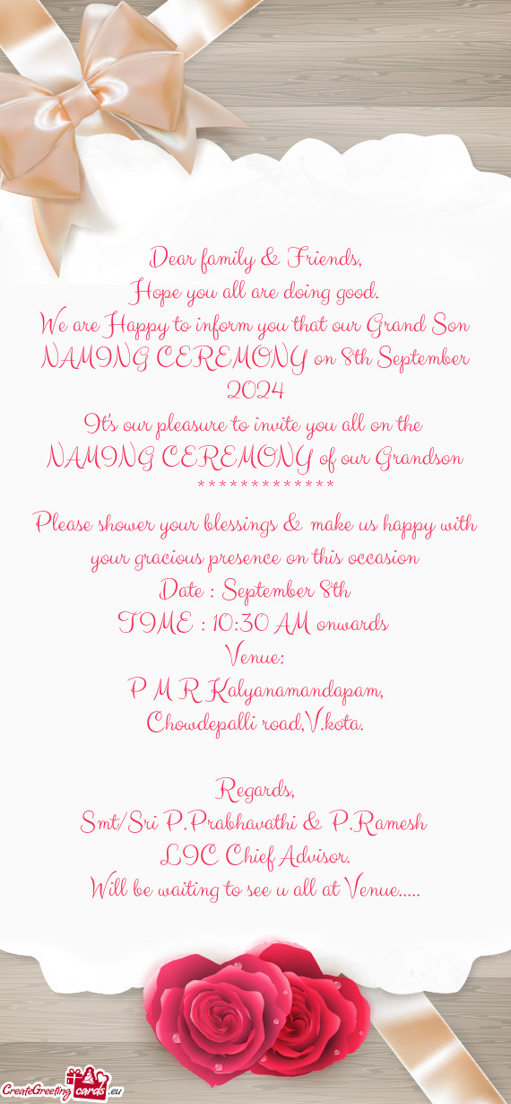 Sure to invite you all on the NAMING CEREMONY of our Grandson  ************* Please shower you