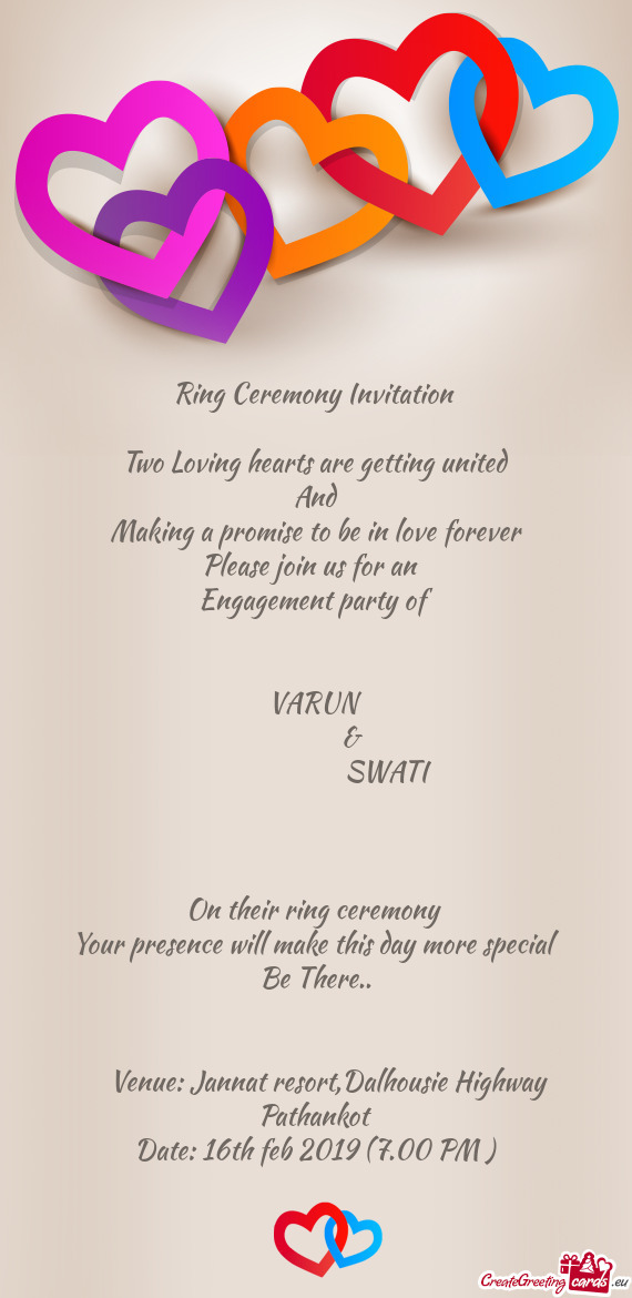 SWATI
 
 
 
 On their ring ceremony 
 Your presence will make this day more special
 Be There