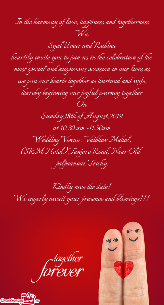Syed Umar and Rubina
 heartily invite you to join us in the celebration of the most special and au