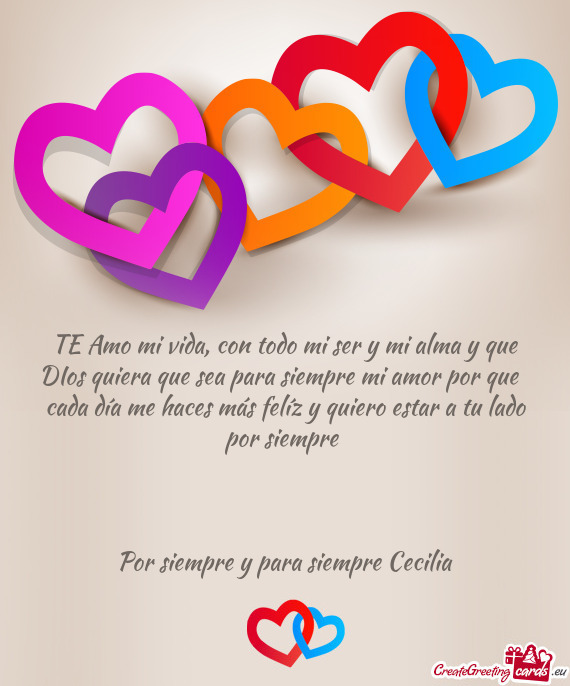 TE Amo mi vida, con todo mi ser y mi alma y que DIos quiera que sea para siempre mi amor por que c