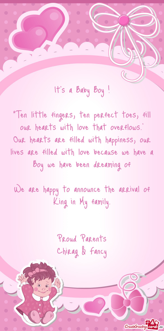 “Ten little fingers, ten perfect toes, fill our hearts with love that overflows.”