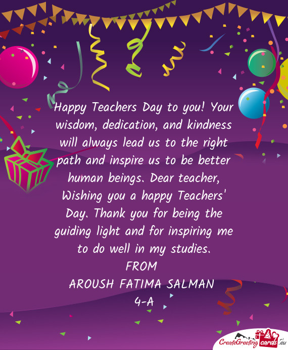 Th and inspire us to be better human beings. Dear teacher, Wishing you a happy Teachers