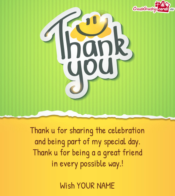 Thank u for sharing the celebration and being part of my - Free cards