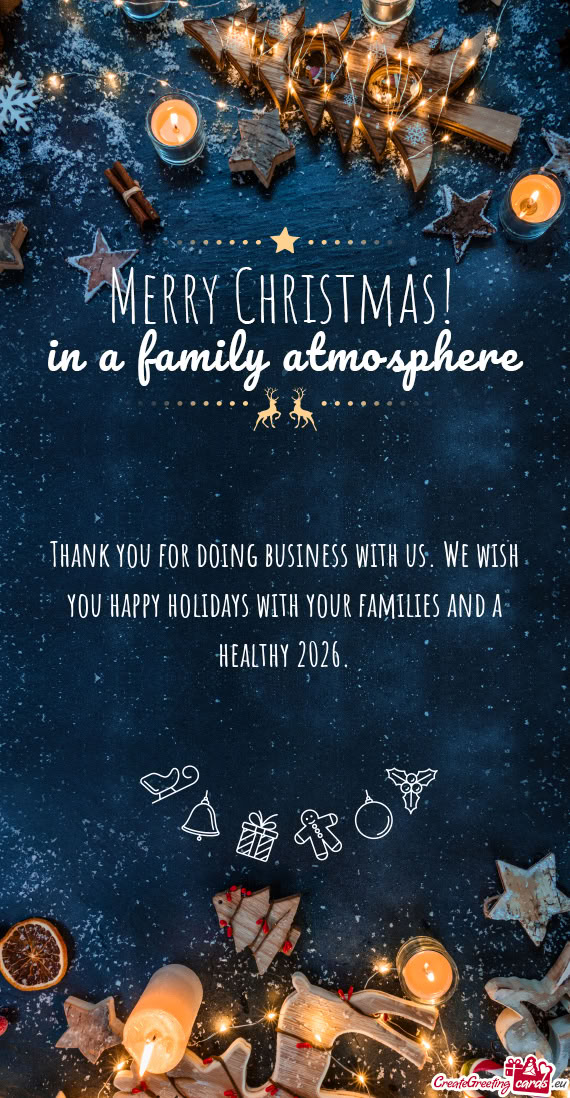 Thank you for doing business with us. We wish you happy holidays with your families and a healthy 20