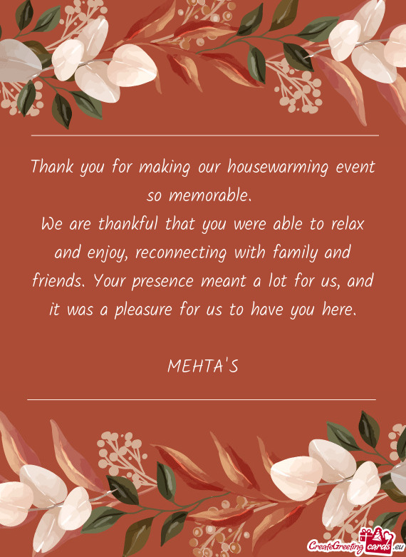 Thank you for making our housewarming event so memorable